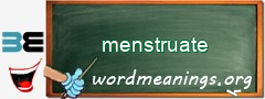 WordMeaning blackboard for menstruate